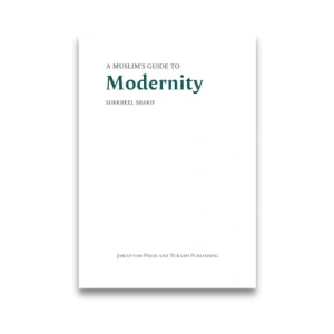 a_muslims_guide_to_modernity